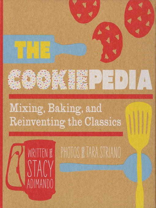 Title details for The Cookiepedia by Stacy Adimando - Available